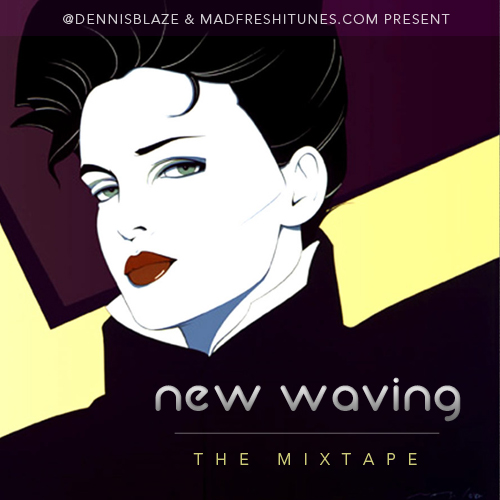 dennis-blaze-new-wave-mixtape-new-wavin