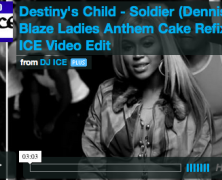 [REMIX VIDEO] DESTINY’S CHILD V. RIHANNA – SOLDIER DENNIS BLAZE CAKE RE-BAKE. VIDEO BY @THE1DJICE