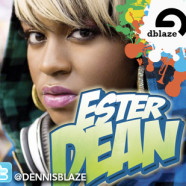 ESTER DEAN “DROP IT LOWER” DENNIS BLAZE RERUB + BONUS HUEY REMIX