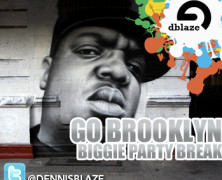 GO BROOKLYN BIGGIE PARTY BREAK BY DENNIS BLAZE