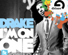 DRAKE, LIL WAYNE “I’M ON ONE” (DENNIS BLAZE REFIX)