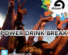 DENNIS BLAZE “POWER DRINK BREAK” (BIG ROOM BREAK)