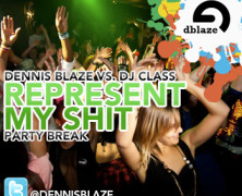 ENDORSED BY @DJCLASS – REPRESENT MY SHIT DENNIS BLAZE PARTY BREAK #NINJATOOLS