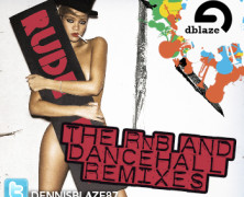 RIHANNA, BILLY LAWRENCE, MC LYTE “RUDE BOY” (COME ON REFIX) BY DENNIS BLAZE