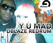 BIRDMAN, NICKI MINAJ, LIL WAYNE “Y U MAD” (DENNIS BLAZE BOOTLEG REWORK) DJ INTRO
