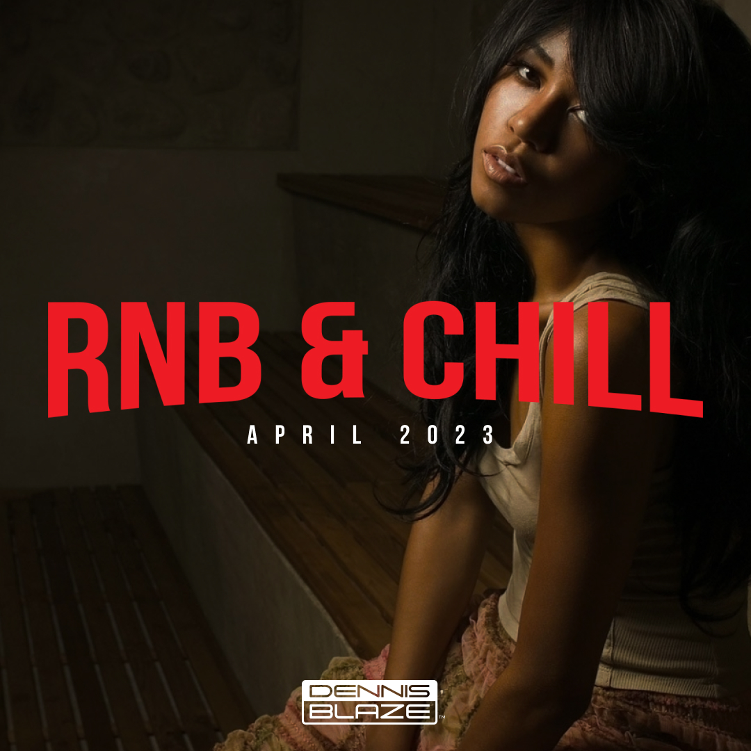 DJ Mix RNB & Chill (New & Classic R&B) Apr 2023 Ep454 Dennis Blaze